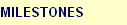 Milestones