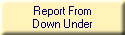 Report From
Down Under