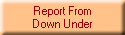 Report From
Down Under
