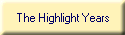 The Highlight Years