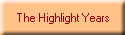 The Highlight Years