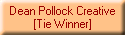 Dean Pollock Creative
[Tie Winner]