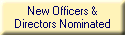 New Officers &
Directors Nominated