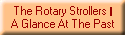 The Rotary Strollers �
A Glance At The Past