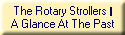 The Rotary Strollers �
A Glance At The Past