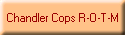 Chandler Cops R-O-T-M