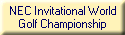 NEC Invitational World
Golf Championship
