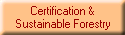 Certification &
Sustainable Forestry