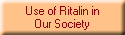 Use of Ritalin in
Our Society