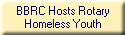BBRC Hosts Rotary
Homeless Youth