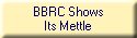 BBRC Shows
Its Mettle