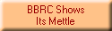 BBRC Shows
Its Mettle