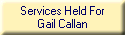 Services Held For
Gail Callan