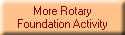 More Rotary
Foundation Activity