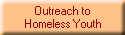 Outreach to
Homeless Youth