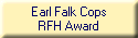 Earl Falk Cops
RFH Award