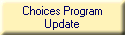 Choices Program
Update