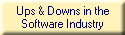 Ups & Downs in the
Software Industry