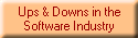 Ups & Downs in the
Software Industry