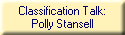 Classification Talk:
Polly Stansell