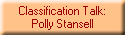 Classification Talk:
Polly Stansell