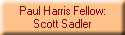 Paul Harris Fellow:
Scott Sadler