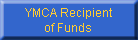 YMCA Recipient
of Funds