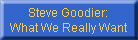 Steve Goodier:
What We Really Want