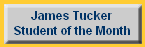 James Tucker
Student of the Month