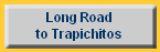 Long Road
to Trapichitos