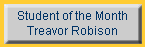 Student of the Month
Treavor Robison