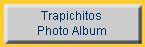 Trapichitos
Photo Album